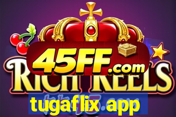 tugaflix app